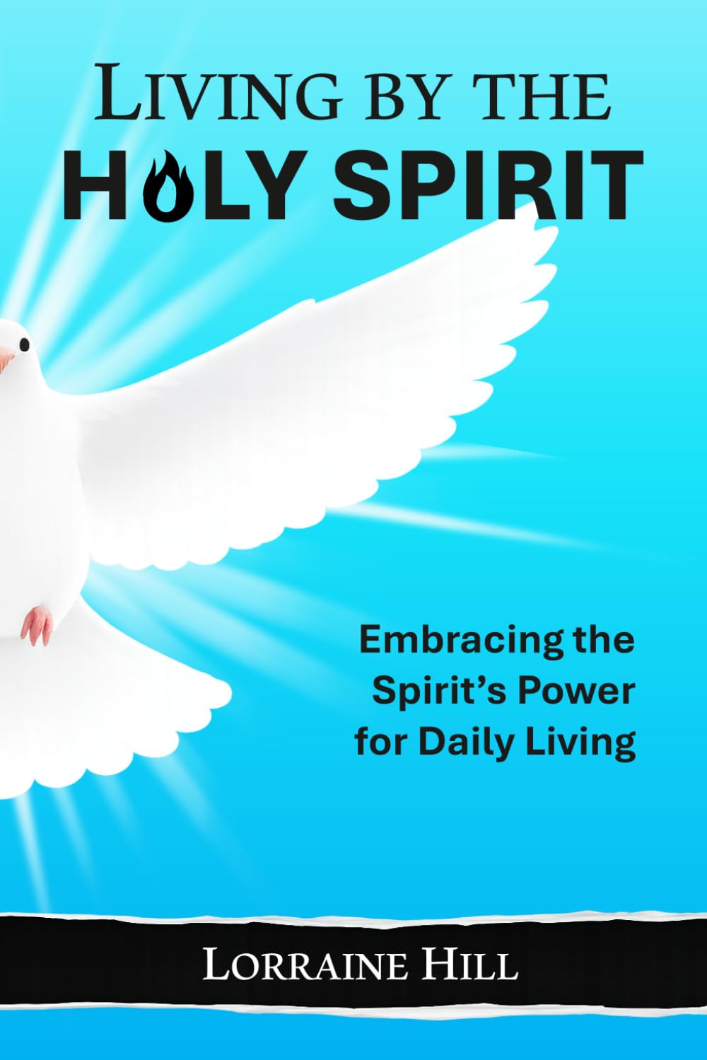 Living by the Holy Spirit: Embracing the Spirit’s Power for Daily Living