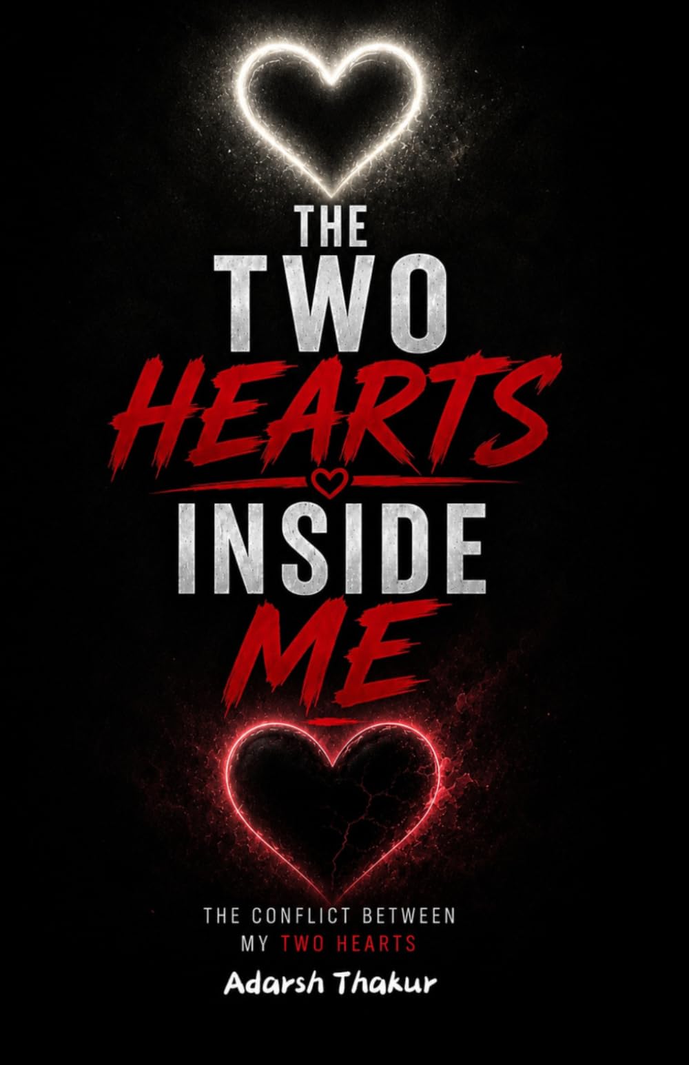 The Two Hearts Inside Me: Understanding the Beautiful and the Chaotic Heart Within Us