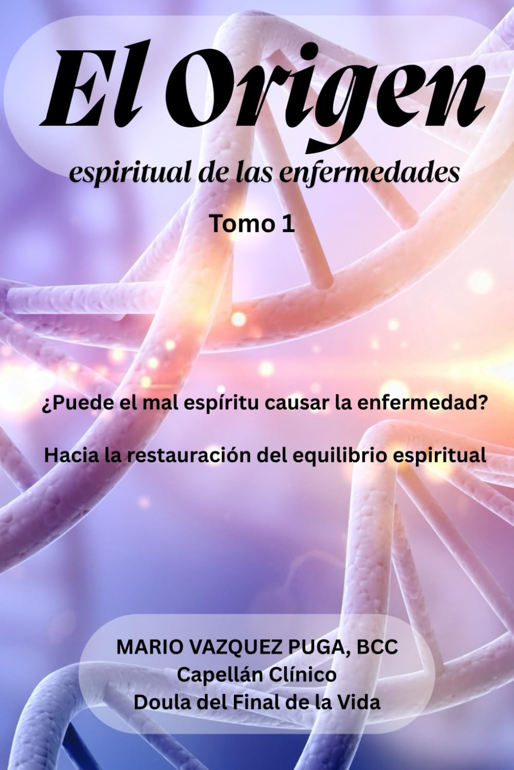 El Origen: Espiritual de las enfermedades