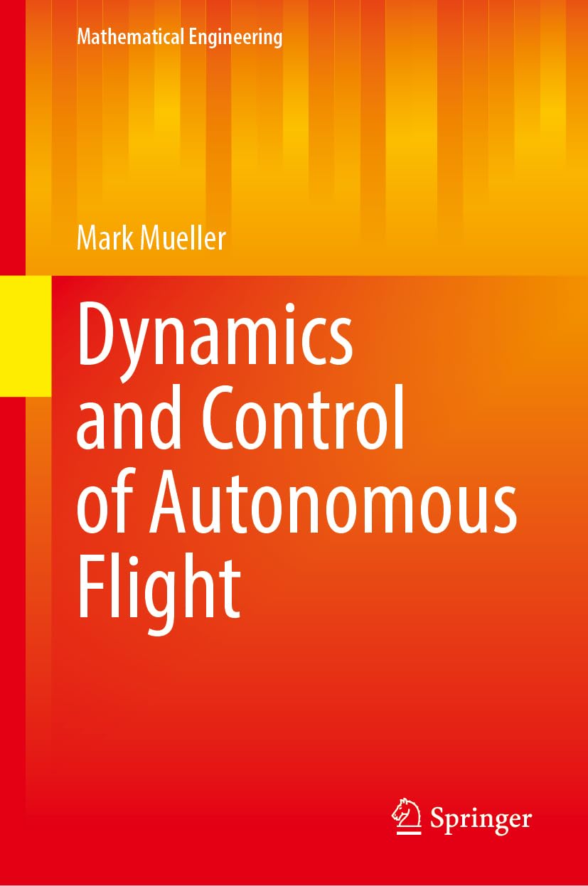 Dynamics and Control of Autonomous Flight by Mark Mueller HARDBACK 9783031918704