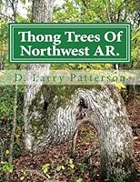 Thong Trees Of Northwest AR. 1540503208 Book Cover