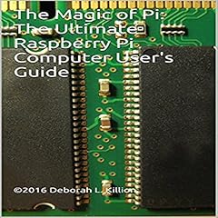 The Magic of Pi: The Ultimate Raspberry Pi Computer User's Guide Audiolibro Por Deborah Killion arte de portada