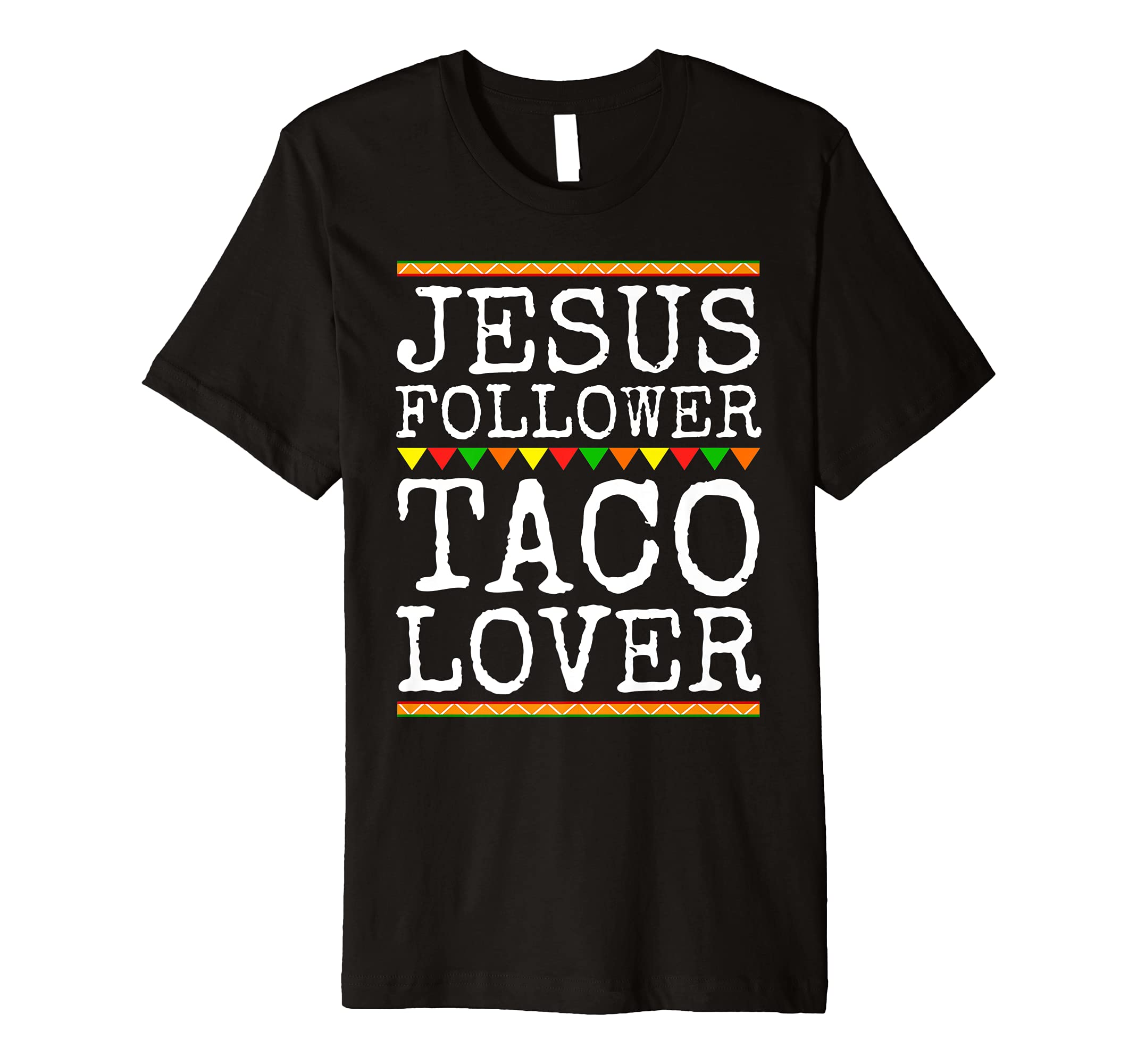 Jesus Follower Taco Lover Premium T-Shirt