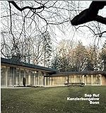 Sep Ruf, Kanzlerbungalow, Bonn: Opus 72 - Fotograf: Paul Swiridoff Vorwort: Andreas Schätzke, Joaquin Medina Warburg 