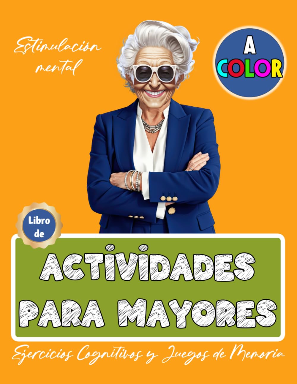 Libro de Actividades para Mayores | Ejercicios Cognitivos y Juegos de Memoria a color | Estimulación mental | Alzheimer Demencia (Color Actividades Mayores)
