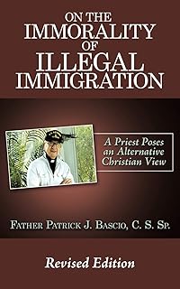 On The Immorality of Illegal Immigration: A Priest Poses an Alternative Christian View