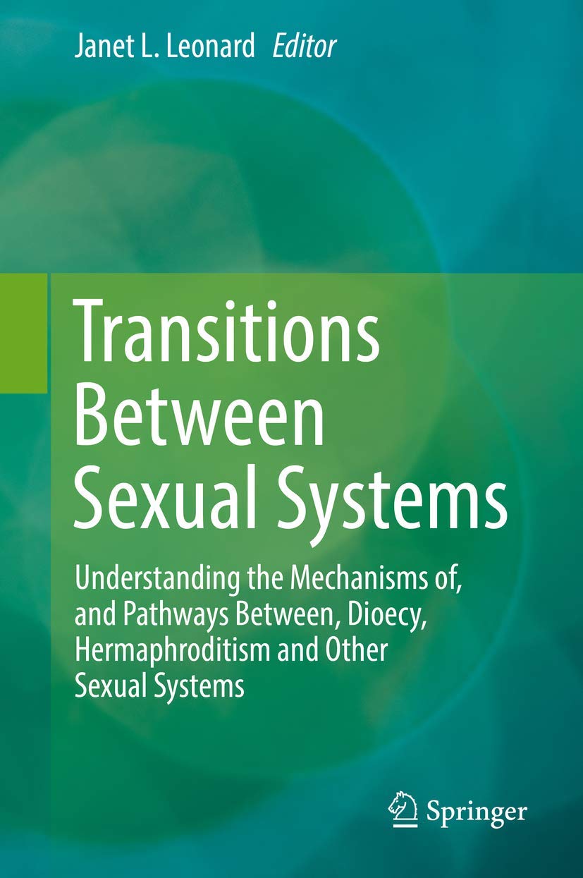Buy Transitions Between Sexual Systems: Understanding the Mechanisms of, and Pathways Between, Dioecy, Hermaphroditism and Other Sexual Systems — BookShops.in