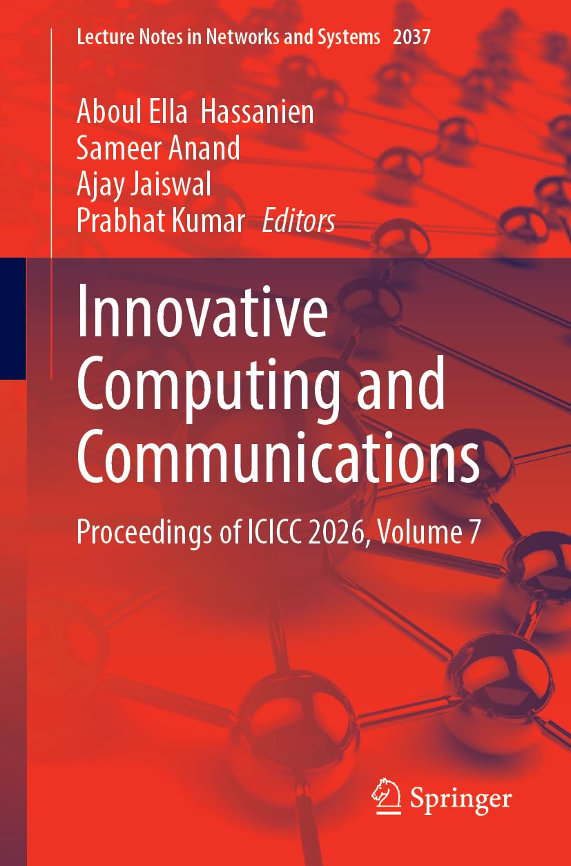 Innovative Computing and Communications: Proceedings of ICICC 2026, Volume 7 (Lecture Notes in Networks and Systems, 2037)