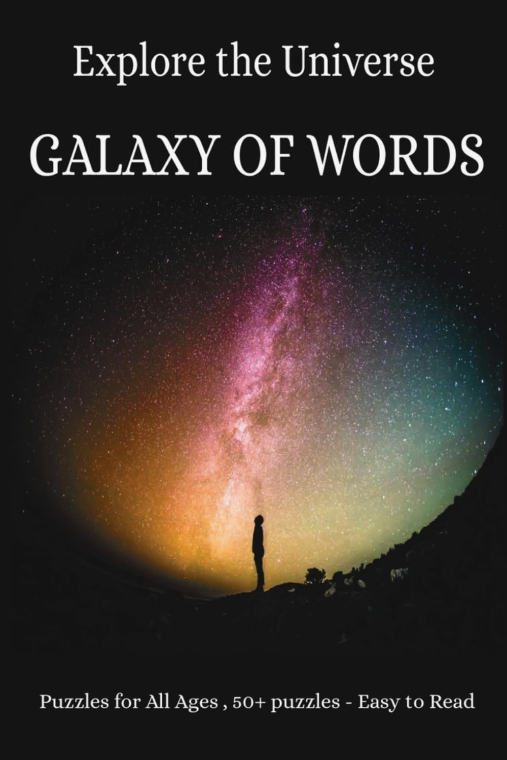 Explore the Universe Galaxy of Words: Fun & Fascinating Space Puzzles Explore Planets, Stars, Astronomy, and the Universe | puzzles for all ages | Astronomy Word Search Book