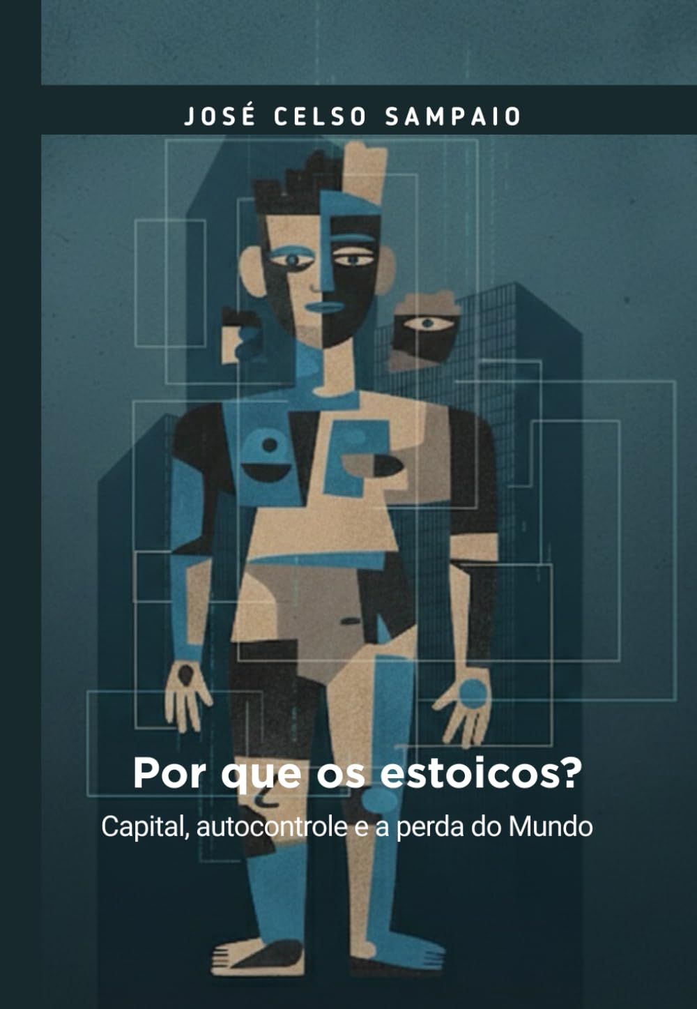 Por que os estoícos?: Capital, autocontrole e a perda do mundo