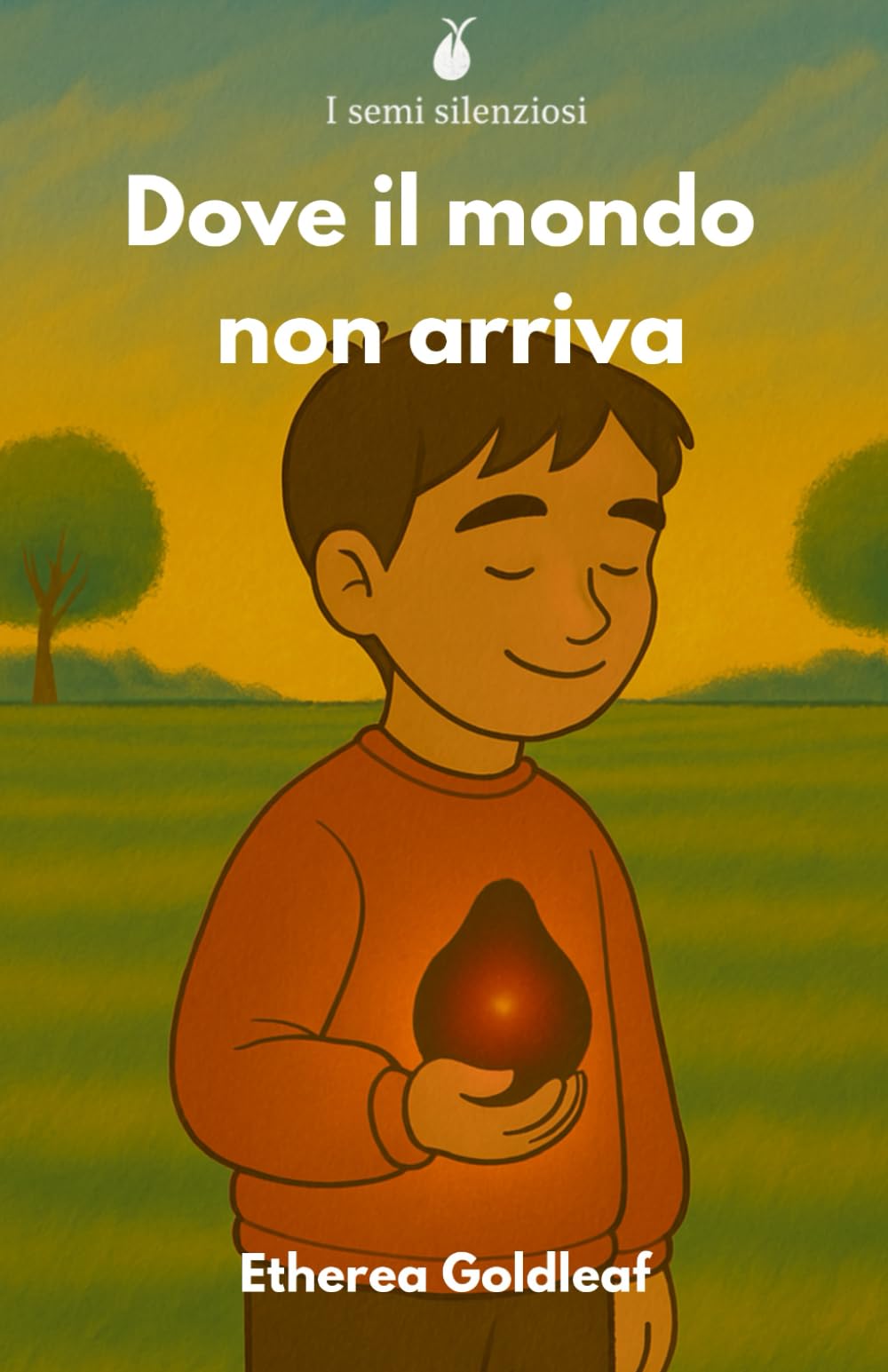 Dove il mondo non arriva (I semi silenziosi)
