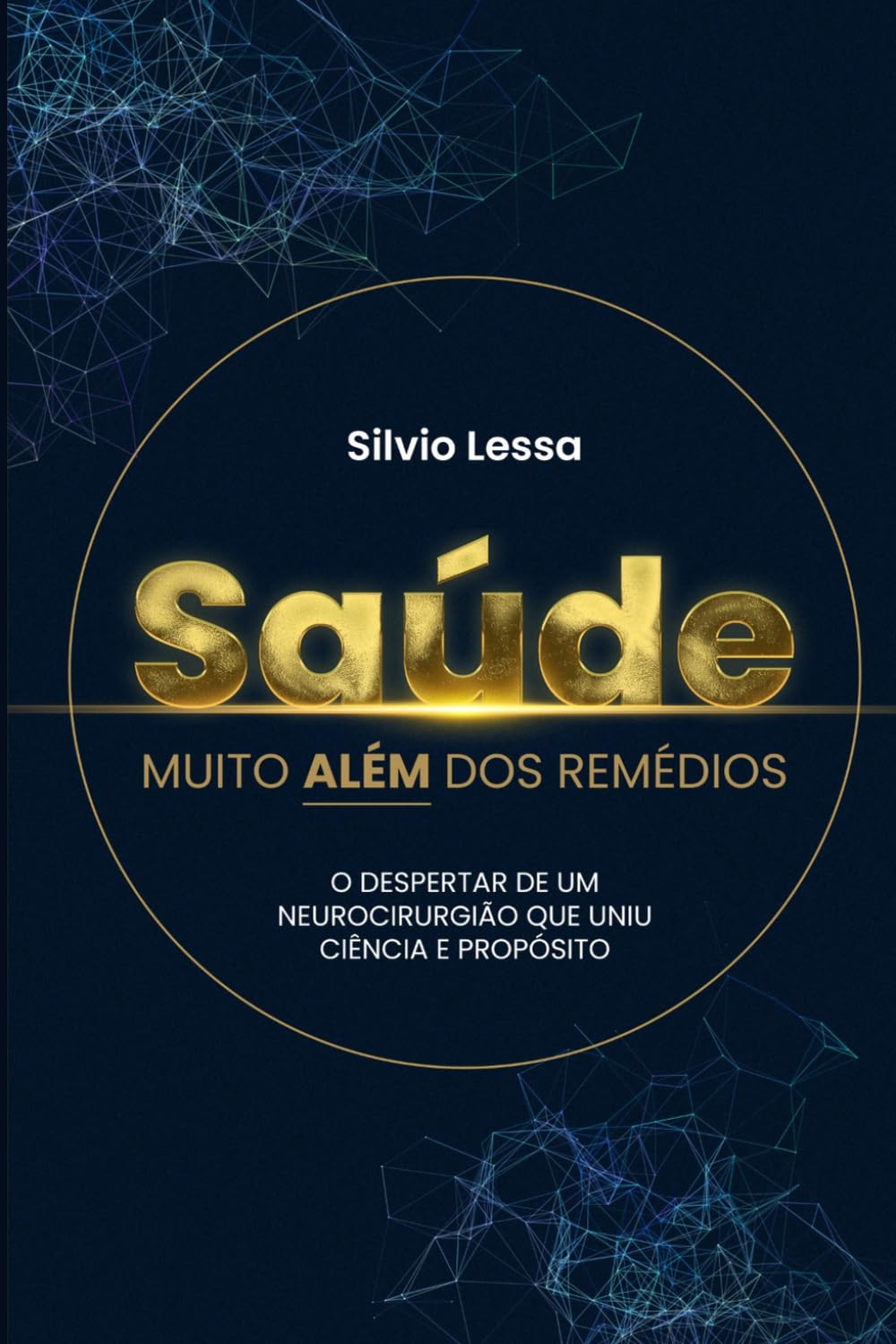Saúde muito além dos remédios: O despertar de um neurocirurgião que uniu ciência e propósito