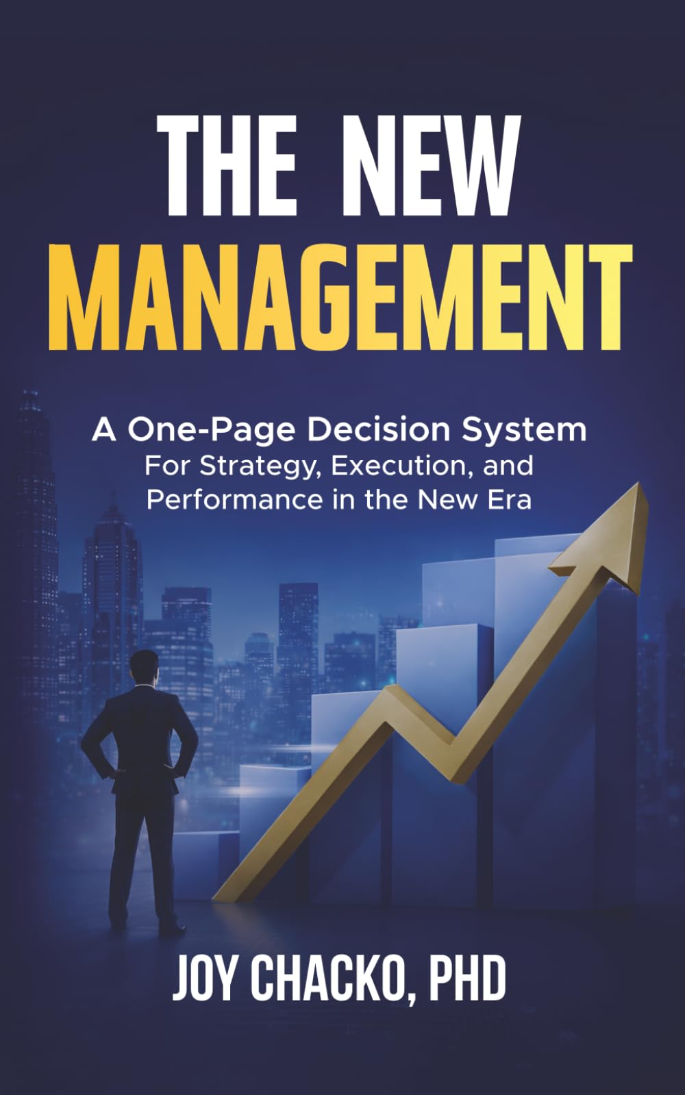 The New Management: A One-Page Decision System for Strategy, Execution, and Performance in the New Era