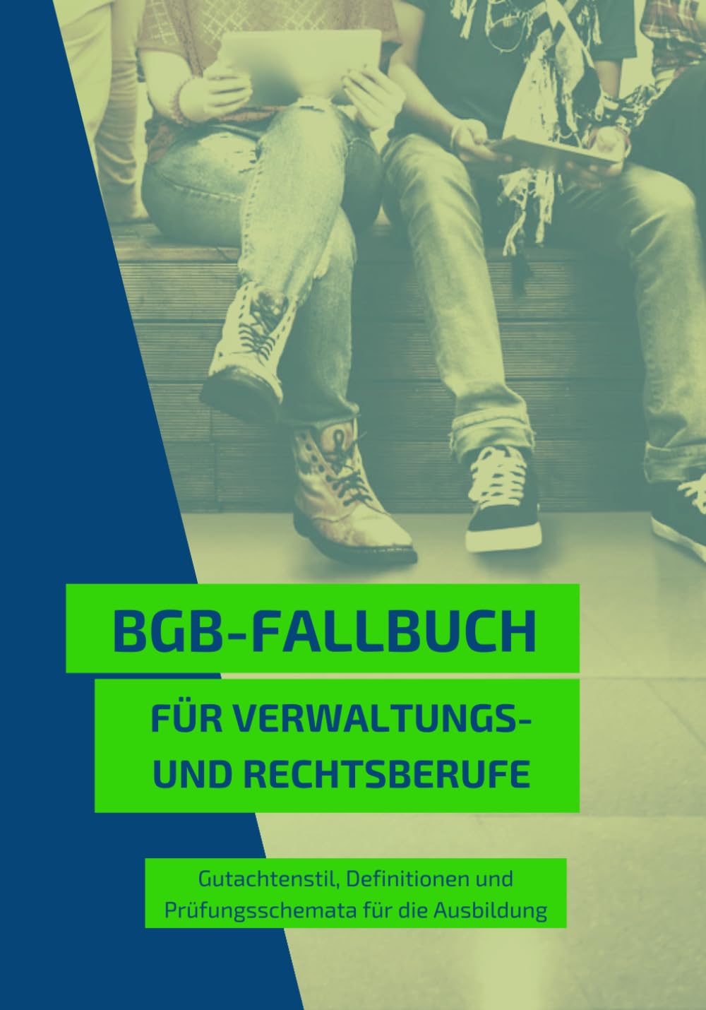 Das BGB-Fallbuch für Verwaltungs- und Rechtsberufe: Gutachtenstil, Definitionen und Prüfungsschemata für die Ausbildung