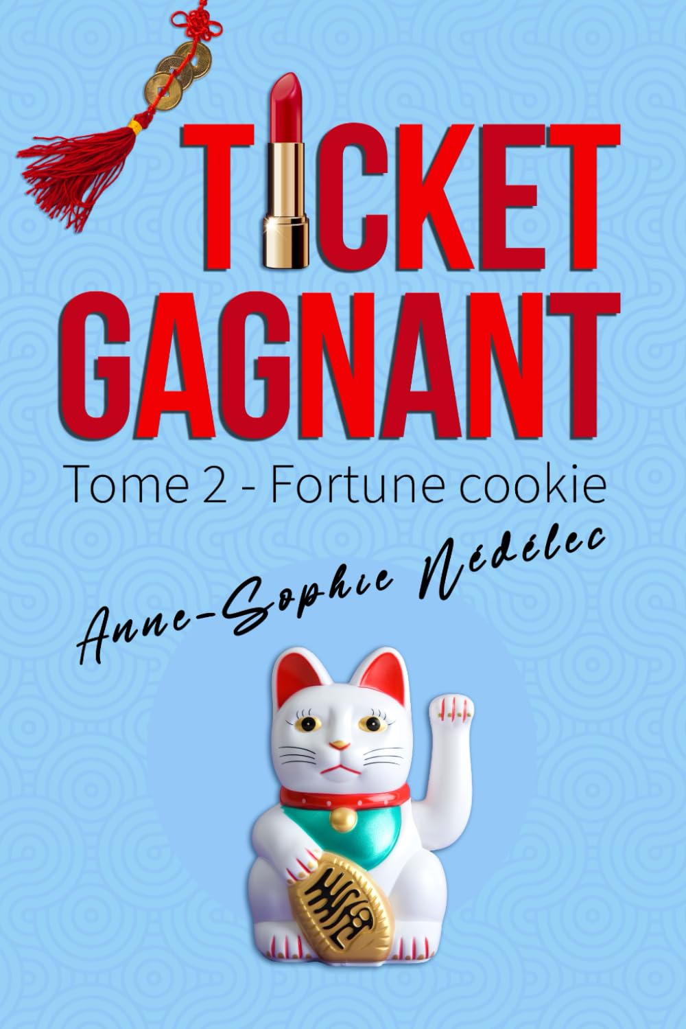 Ticket gagnant - Tome 2. Fortune Cookie (French Edition)