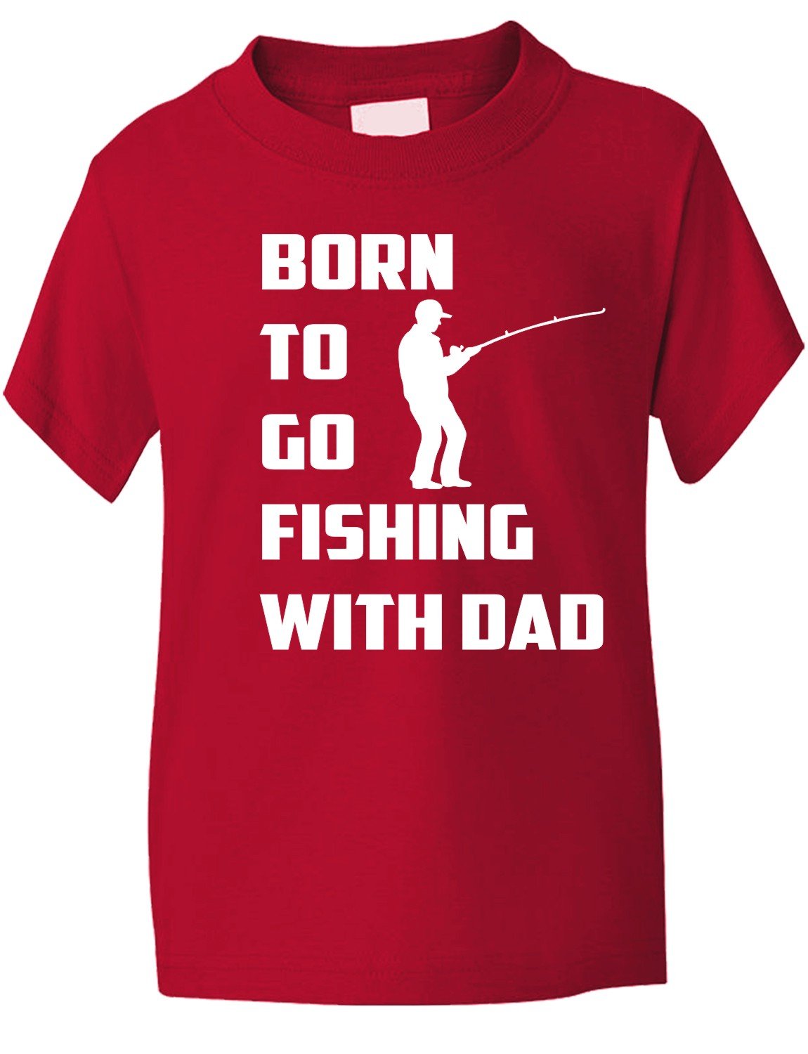 Print4u Boys Red Born To Go Fishing With Dad Funny /Girls T-Shirt 12-13