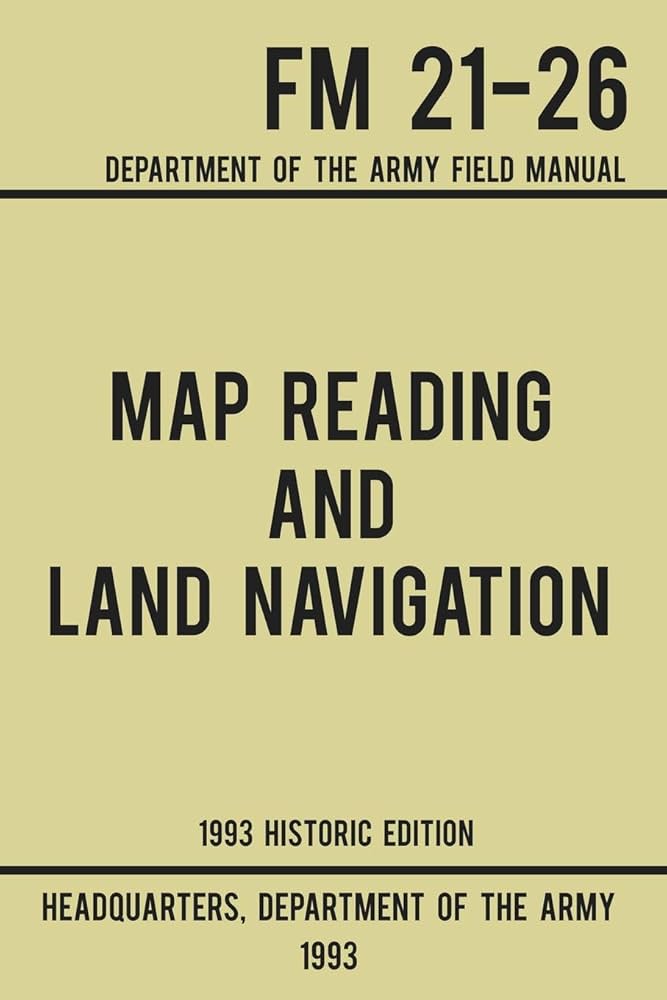 Map Reading And Land Navigation - Army FM 21-26 (1993