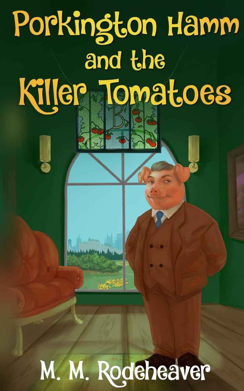 Porkington Hamm and the Killer Tomatoes: 6 (Porkington's World)
