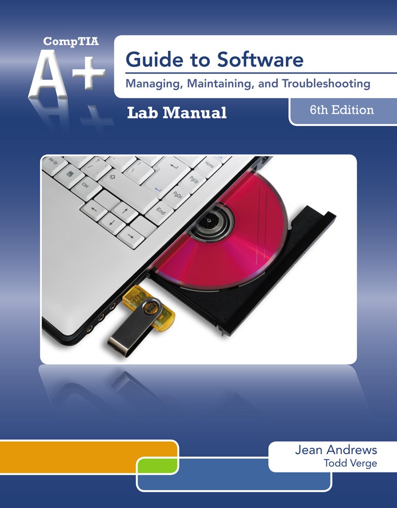 A+ Guide to Software: Managing, Maintaining, and Troubleshooting