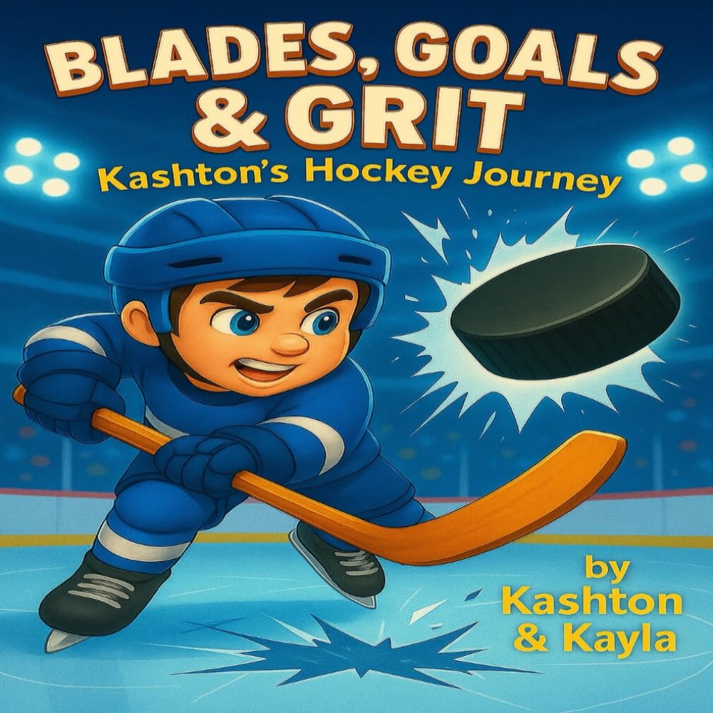 Blades, Goals & Grit Kashton's Hockey Journey