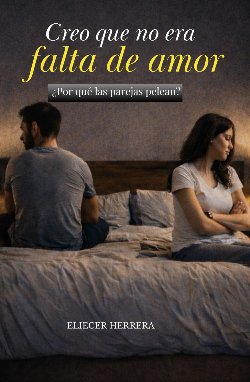 Por qué las parejas pelean: Creo que no era amor lo que faltaba
