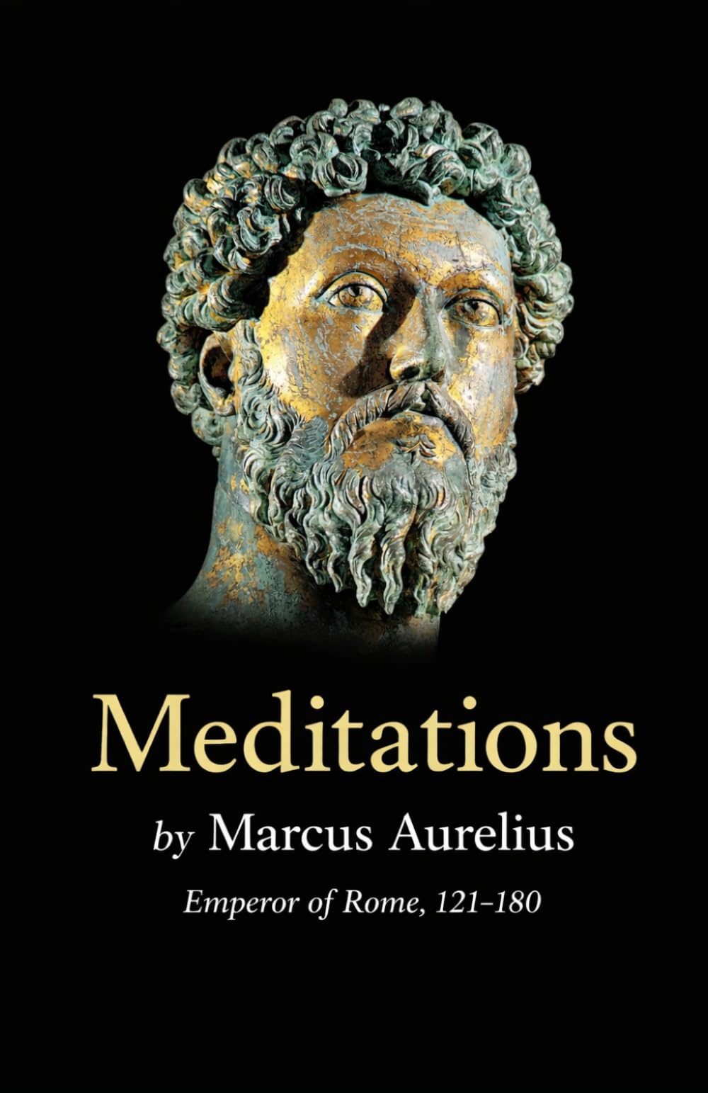 Meditations by Marcus Aurelius: Emperor of Rome, 121-180