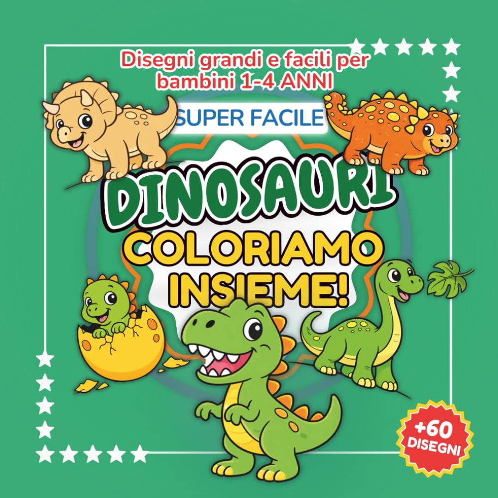 COLORIAMO INSIEME – DINOSAURI: COLORIAMO INSIEME – DINOSAURI: Libro da colorare Dinosauri per bambini 1-4 anni con 60 disegni grandi e super facili | ... - Libri Da Colorare Per Bambini Super Facile)