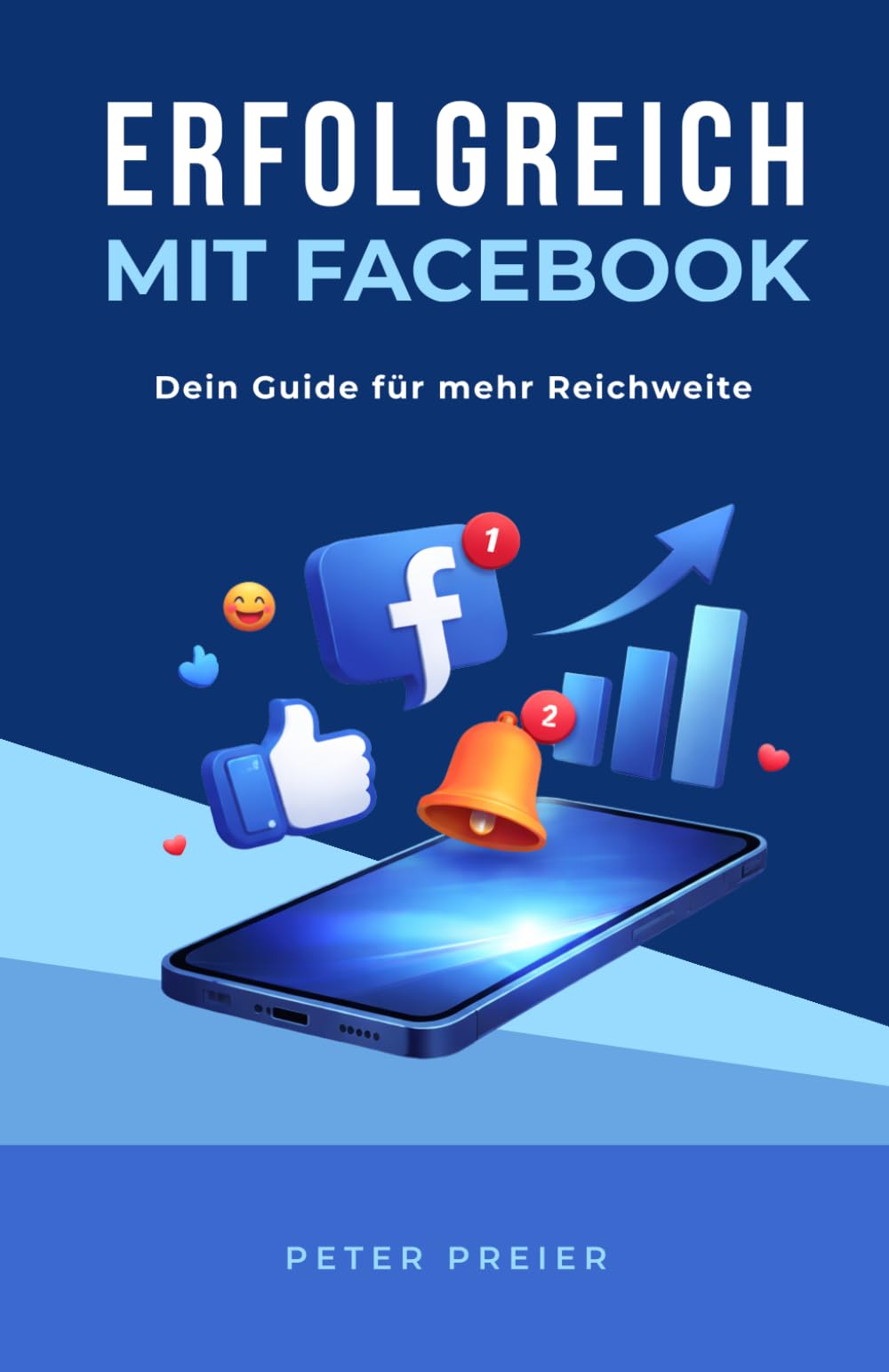 Erfolgreich mit Facebook: Dein Guide für mehr Reichweite