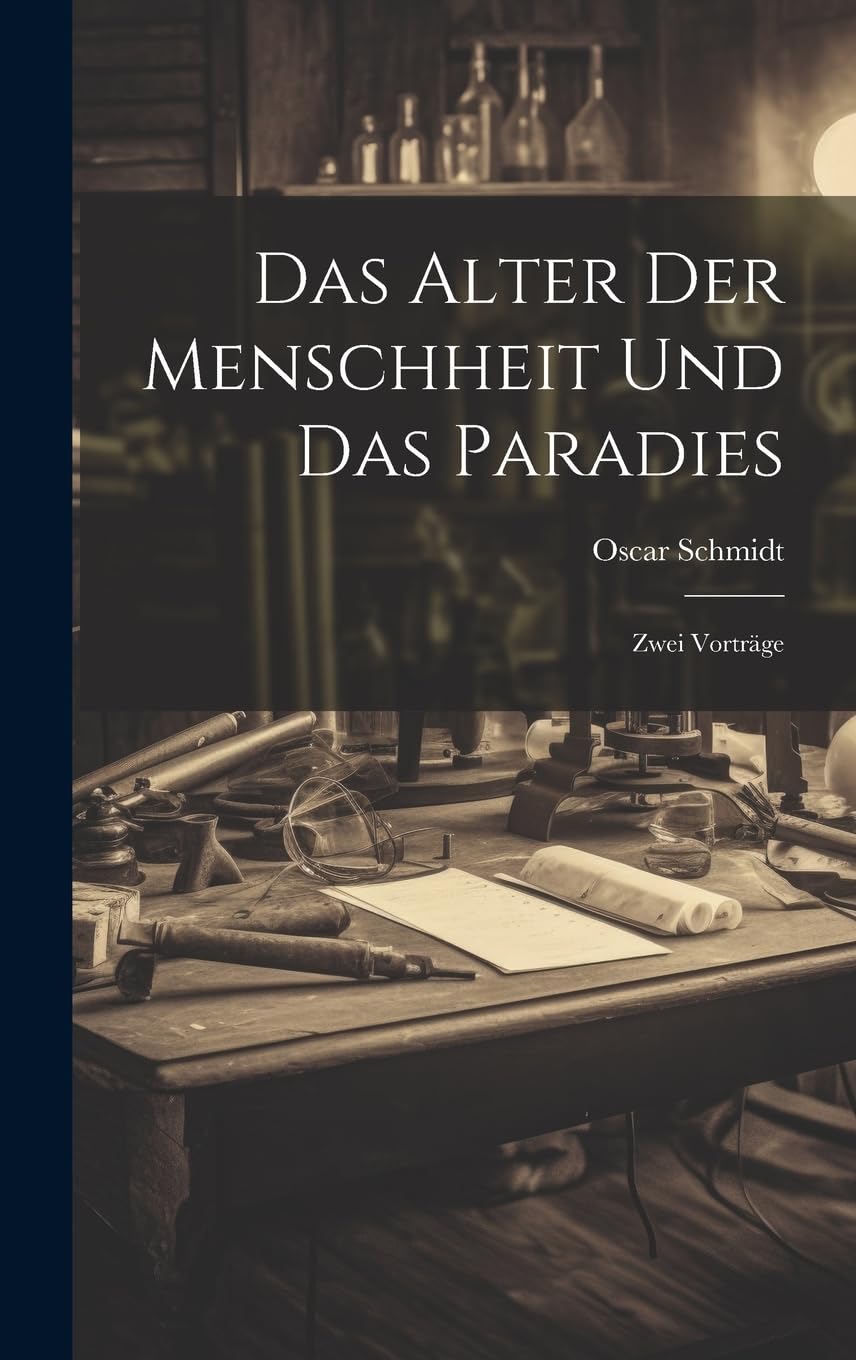 Das Alter der Menschheit und das Paradies: Zwei Vorträge