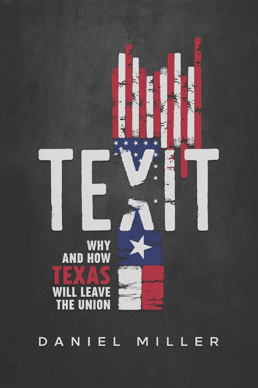 Texit: Why and How Texas Will Leave the Union