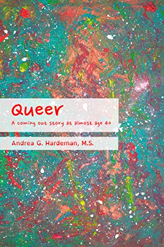 Queer: A coming out story at almost age 40 (English Edition)