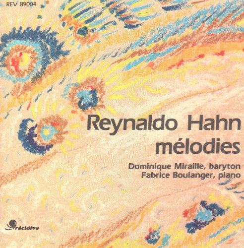 Reynaldo Hahn: Melodies, Vol. 1