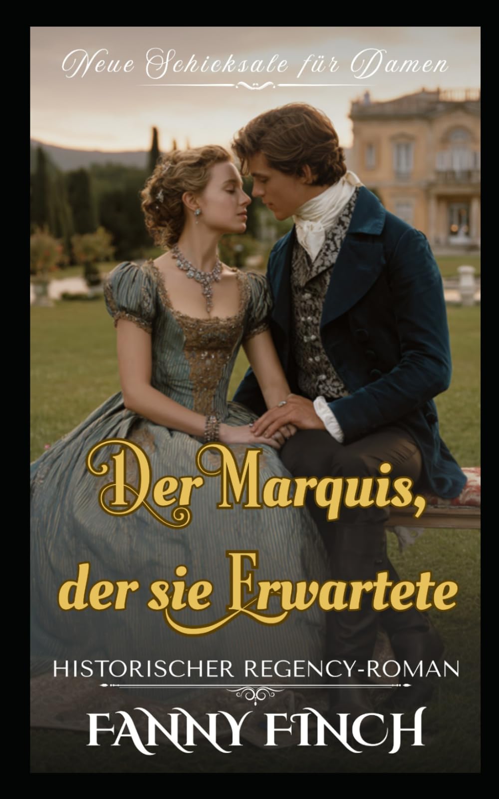 Der Marquis, Der Sie Erwartete: Historischer Regency - Roman (Neue Schicksale Für Damen)