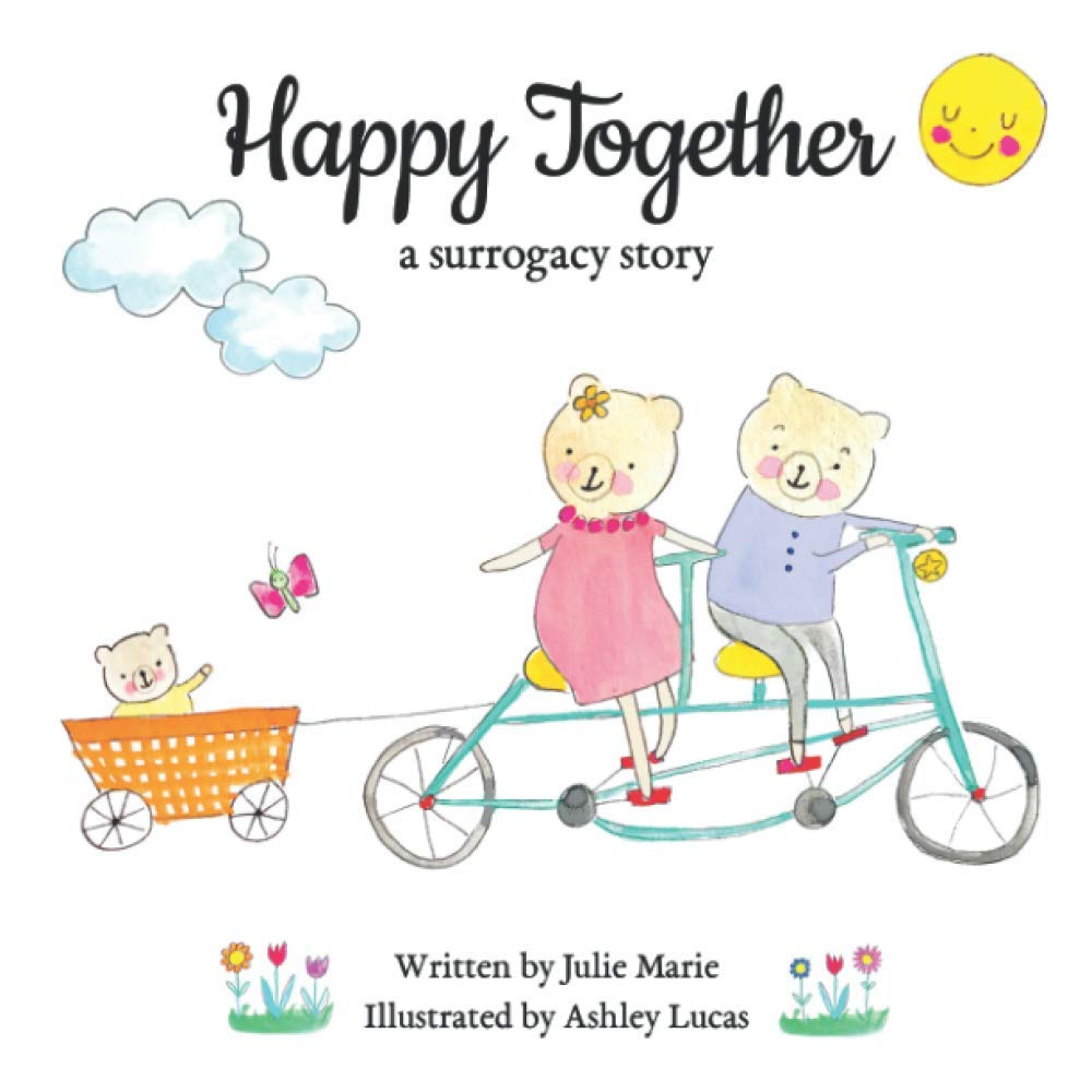 Happy Together, a surrogacy story (Happy Together – 13 Stories of IVF, Donor Conception & Surrogacy)