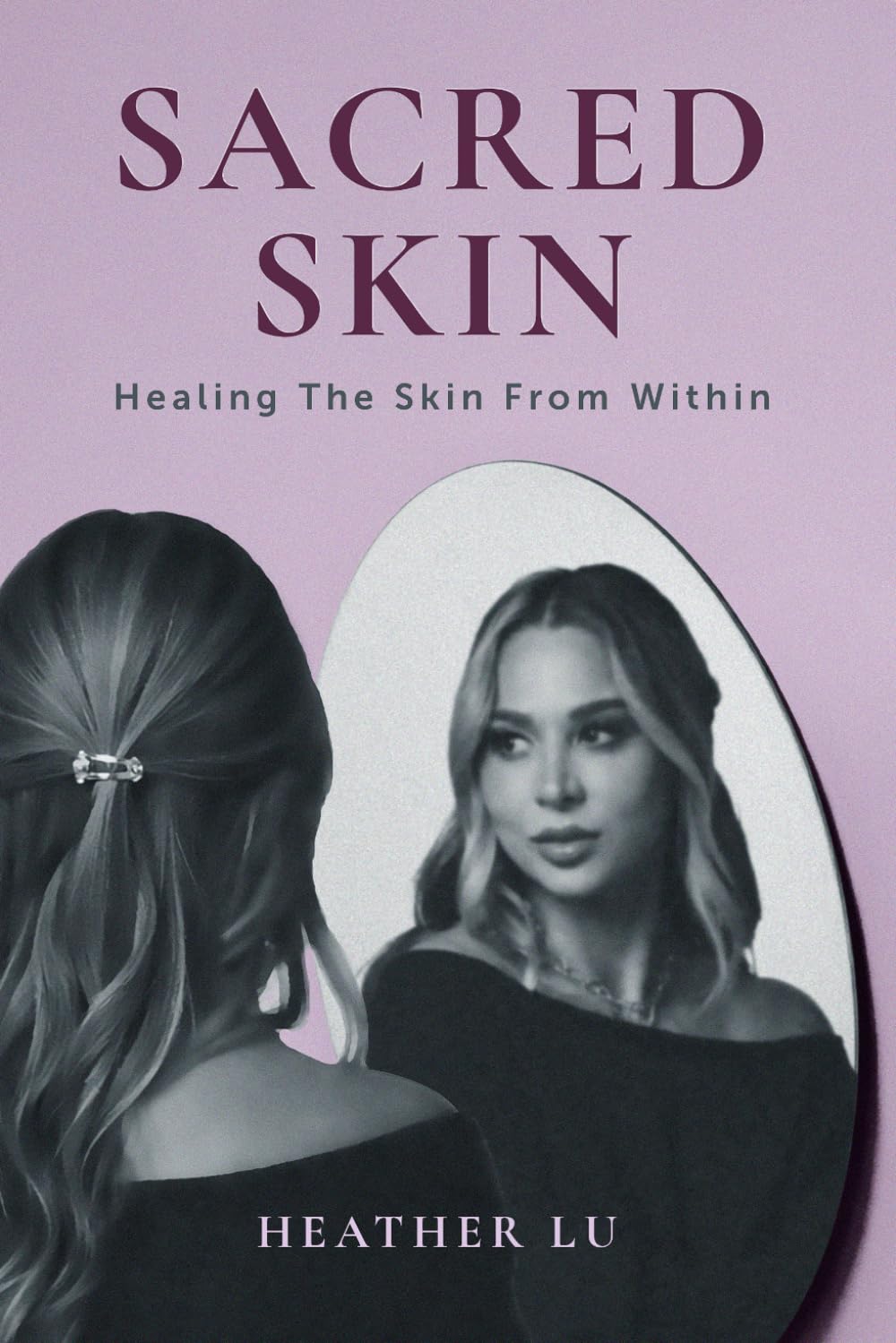 Sacred Skin: Healing From Within