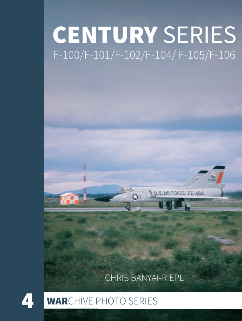 Century Series: F-100/F-101/F-102/F-104/F-105/F-106 (WARchive Photo Series)