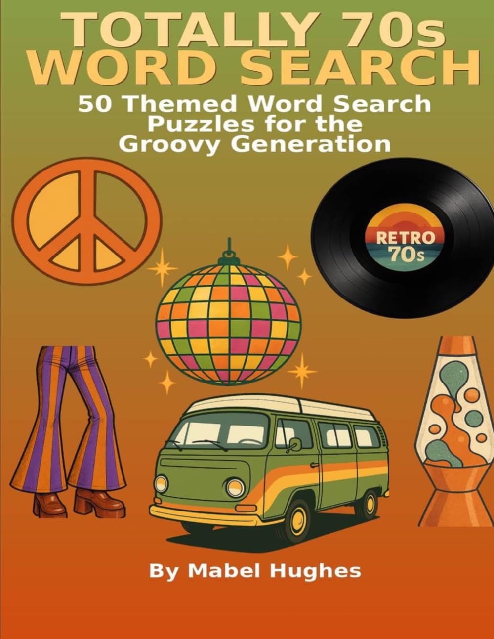 Totally 70s Word Search: 50 Themed Word Search Puzzles for the Groovy Generation