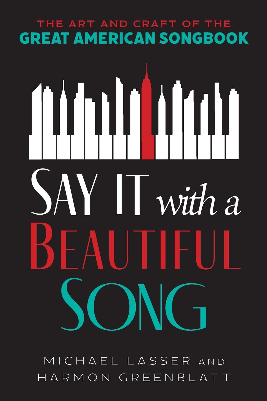 Say It with a Beautiful Song: The Art and Craft of the Great American Songbook