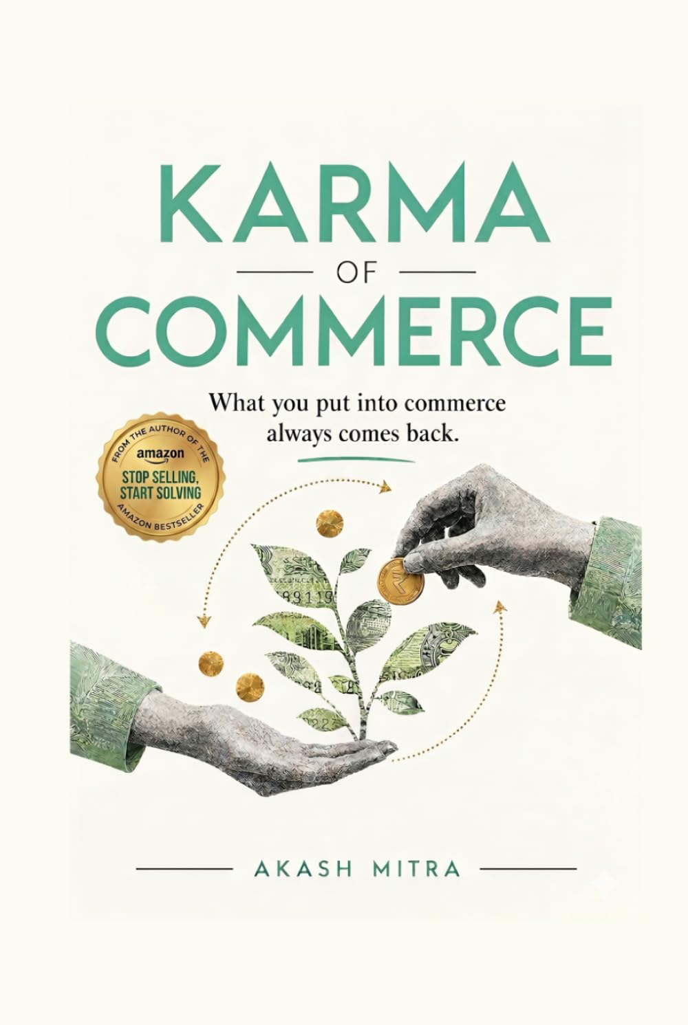 Karma of Commerce: What you put into commerce always comes back.