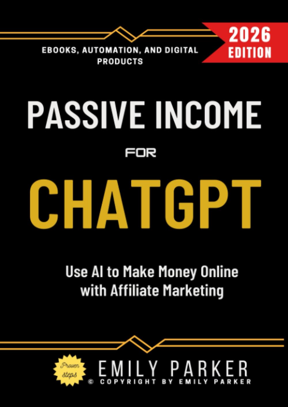 ChatGPT for Passive Income:: Use AI to Make Money Online with Affiliate Marketing, Ebooks, Automation, and Digital Products