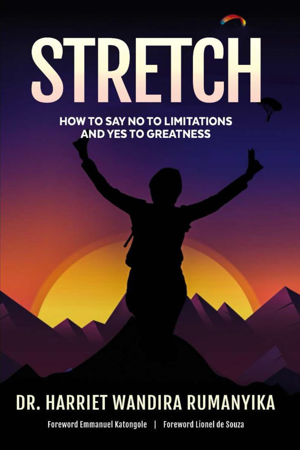 STRETCH: HOW TO SAY NO TO LIMITATIONS AND YES TO GREATNESS