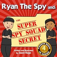 Ryan The Spy and: The Super Spy Squad Secret: A Growth Mindset Series: Volume 4 148956778X Book Cover