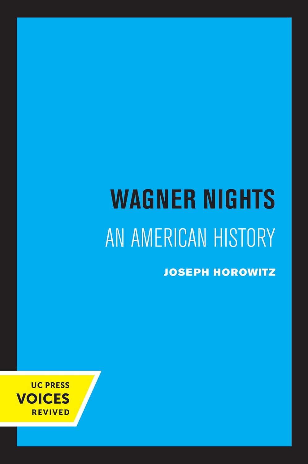 Wagner Nights: An American History (California Studies in 19th-Century Music) (Volume 9)