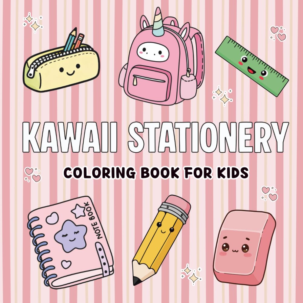 Kawaii Stationery Coloring Book for Kids: Cute and Fun Back to School Illustrations with Happy Pencils, Backpacks and School Buses