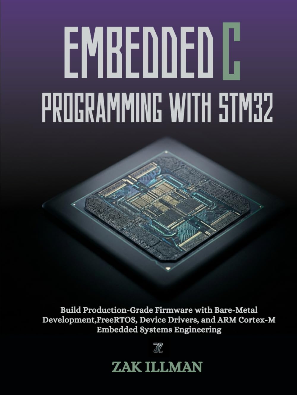 Embedded C Programming with STM32: Build Production-Grade Firmware with Bare-Metal Development, FreeRTOS, Device Drivers, and ARM Cortex-M Embedded Systems Engineering