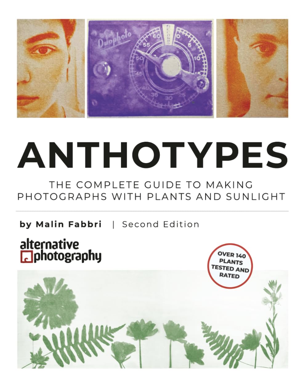 Anthotypes: The Complete Guide to Making Photographs with Plants and Sunlight (Learn Alternative Photographic Processes)      Paperback – February 6, 2026