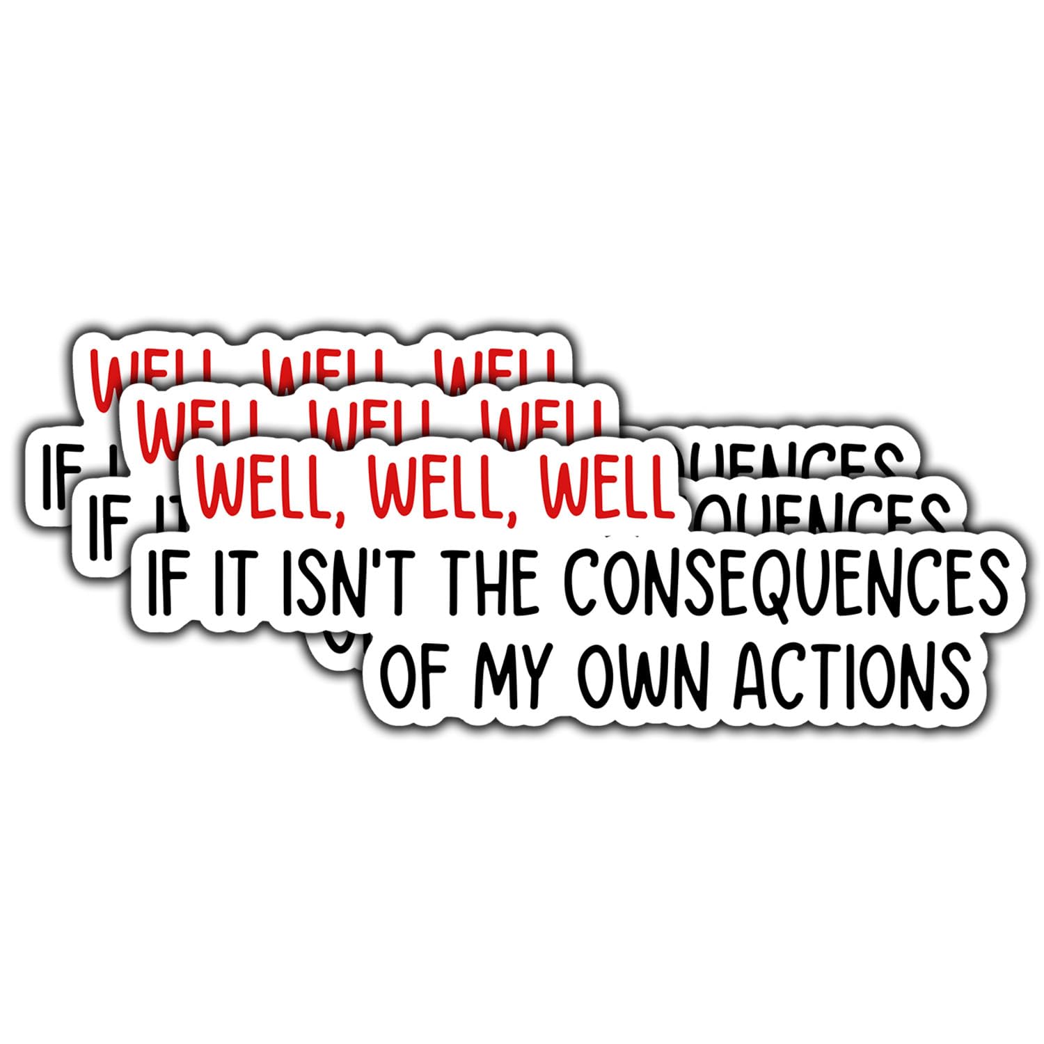 The Consequences of My Own Actions Sticker Quote Sarcastic Decals Waterproof Vinyl Sticker-For Books, Laptops, Phone, Water Bottles, Tumbler Cup,