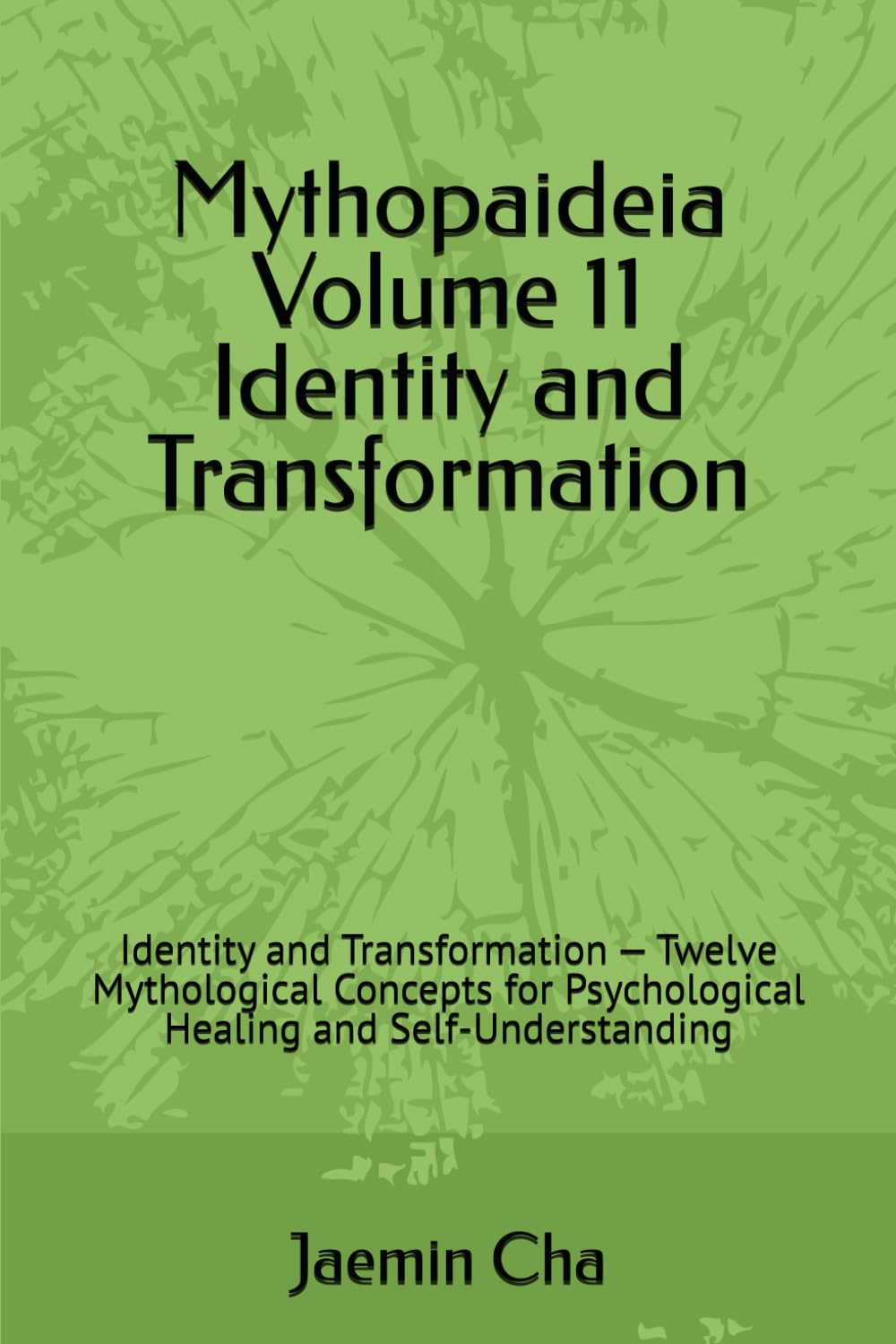 Mythopaideia Volume 11 Identity and Transformation: Identity and Transformation — Twelve Mythological Concepts for Psychological Healing and Self-Understanding