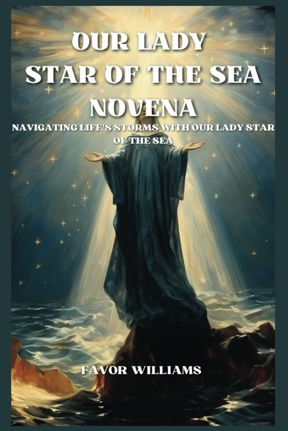 OUR LADY STAR OF THE SEA NOVENA: NAVIGATING LIFE'S STORMS WITH OUR LADY STAR OF THE SEA