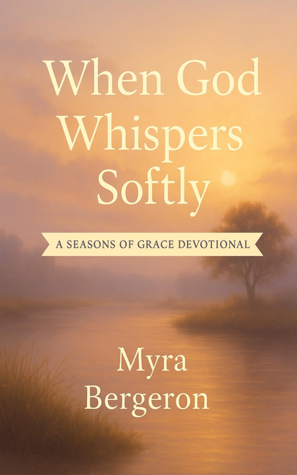 When God Whispers Softly (Seasons of Grace)